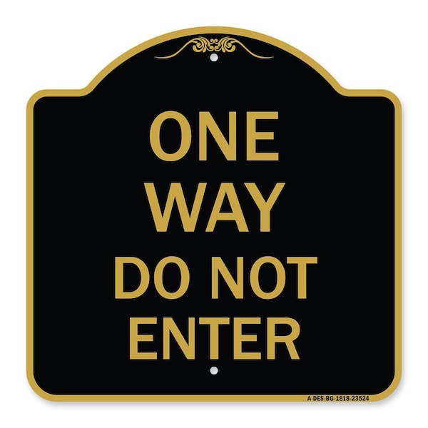 Signmission Designer Series Sign-One Way Do Not Enter, Black & Gold Aluminum Sign, 18" H, BG-1818-23524 A-DES-BG-1818-23524 - main